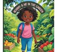 Mommy & Me in the Garden: A Fun and Interactive Garden Story and Coloring Book About Fruits and Vegetables