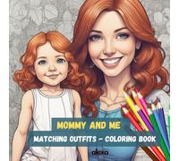 Mommy & Me Matching Outfits: Coloring Book: Engaging Coloring Pages for Kids and Adults