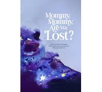 Mommy, Mommy, Are We Lost?