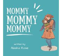 Mommy, Mommy, Mommy: A Reading For Mommy & Son