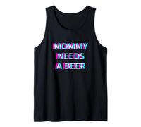 Mommy Needs A Beer Mom Drinking Alcohol Slogan Canotta