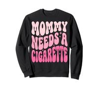 Mommy Needs A Cigarette Felpa