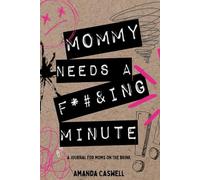 Mommy Needs a Minute: A judgment-free prompt journal for moms