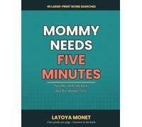 Mommy Needs Five Minutes: 40 Large Print Word Searches for Mothers Who Are Touched Out, Worn Down, and Still Showing Up