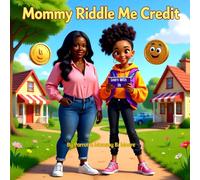 Mommy Riddle Me Credit: A Guide to Help Crack the Credit Code