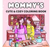 Mommy’s Cute & Cozy Personalized Coloring Book: A Perfect Colouring Gift for Birthdays, Easter & Christmas
