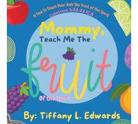 Mommy, Teach Me the Fruit of the Spirit