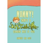 Mommy! There's a Snot Man Standing Next to You!