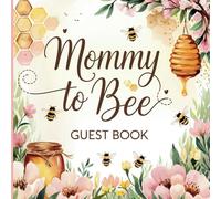 Mommy to Bee Baby Shower Guest Book for Girls: Honey & Pink Floral Theme With Gift Tracker & Photo Album for a Lasting Memory Keepsake