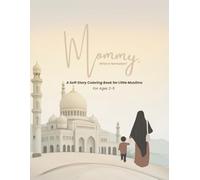 Mommy, What Is Ramadan?: A Gentle Introduction to Ramadan for Little Hearts