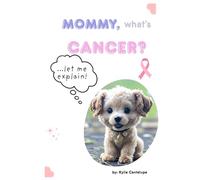 "Mommy, what's cancer?": Talk about it with a special friend