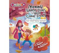Mommy, Where Does the Wind Come From?: A Whimsical Fall Activity Book About Wind, Wonder, and a Mother’s Love - With a Story, Experiments, and Coloring Pages - Ages 3-7