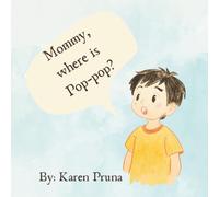 Mommy, Where is Pop-pop