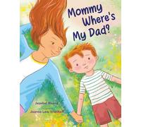 Mommy, Where's My Dad?