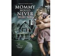 Mommy Would Never Hurt You (DVD) Libby Munro Micavrie Amaia Kristen Vaganos