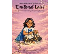 MommyHooray Presents Emotional Labor: The Quiet Work That Keeps Everything Running