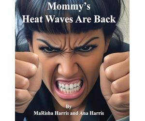 MOMMY'S HEAT WAVES ARE BACK
