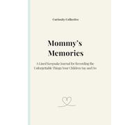 Mommy's Memories: A lined keepsake journal for recording the unforgettable things your children say and do