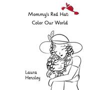 Mommy's Red Hat: Color Our World