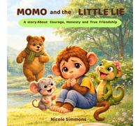 Momo and The Little Lie: A story about Courage,Honesty and True Friendship