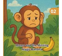 Momo and the Missing Magic Banana: A Fun Adventure of Lilo and Momo Searching for the Laughing Banana