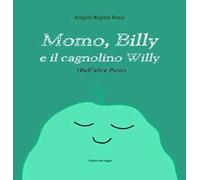 Momo, Billy e il cagnolino Willy. Ediz. illustrata