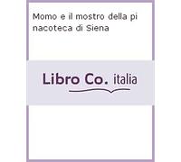 Momo e il mostro della pinacoteca di Siena - [Il Leccio]