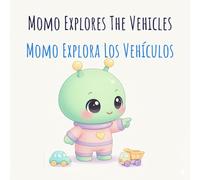 Momo Explora Los Vehículos: Momo Explores The Vehicles