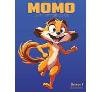 MOMO: L'ami tombé du ciel: Une aventure hilarante pour enfants 3-7 ans | Livre d'images sur l'amitié et le rire | Suricate parlant à Montréal