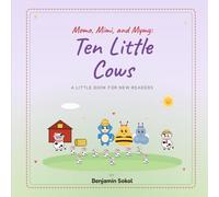 Momo, Mimi, and Mymy: Ten Little Cows: A Little Book for New Readers