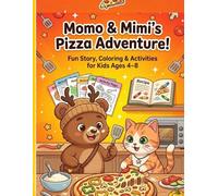 Momo & Mimi’s Pizza Adventure: Fun Story, Coloring & Activities for Kids Ages 4-8