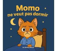 Momo ne veut pas dormir: Une histoire tendre pour l’heure du coucher