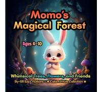 Momo’s Magical Forest: Whimsical Trees, Flowers, and Friends | Ages 4-10