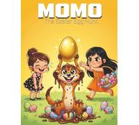 MOMO: The Easter Egg Hunt: A Hilarious Easter Picture Book for Kids Ages 3-7 | Friendship, Sharing & Laugh-Out-Loud Egg Hunt Chaos | Who will find the golden egg?