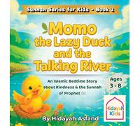 Momo the Lazy Duck and the Talking River: A Muslim Children's bedtime Story about Kindness, Good Manners, and the Sunnah of Prophet Muhammad ¿: 2
