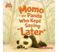 Momo the Panda Who Kept Saying “Later”: And the Day “Later” Didn’t Work