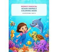 Momo's Magical Ocean Animals Coloring Book: 30 Cute Pictures | Ages 3-6