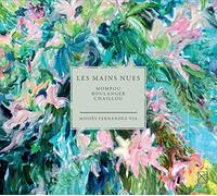 Mompou/ Moises Fernandez Via - Les Mains Nues - The Bare Hands