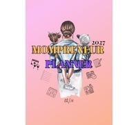 Mompreneur Planner 2027: Maintaining a healthy schedule