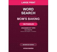 Mom's Baking - Large Print Word Search: 100 Large Print Baking & Dessert Puzzles Sorted by Topic - The Perfect Mother's Day Gift