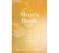 Mom's Book: It Was Never About the Grief