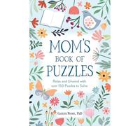 Mom's Book of Puzzles: Relax and Unwind With over 150 Puzzles to Solve