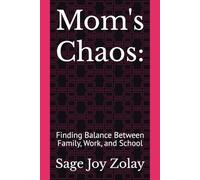 Mom's Chaos:: Finding Balance Between Family, Work, and School