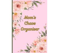 Mom's Chaos Organiser: A Practical Notebook for Everyday Chaos