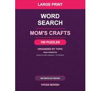 Mom's Crafts - Large Print Word Search: 100 Large Print Knitting & Sewing Puzzles Sorted by Topic - The Perfect Mother's Day Gift