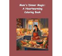 Mom's Dinner Magic: A Heartwarming Coloring Book