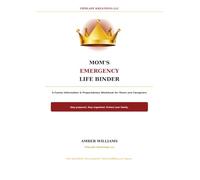 Mom's Emergency Life Binder: Family Information & Preparedness Workbook for Moms and Caregivers