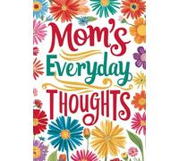 Mom's Everyday Thoughts, Personalized Squared Grid Notebook, 50-sheet, 100 pages, format A5, glossy cover, Mother's Day: Cute and Practical Gift for Your Amazing Mom