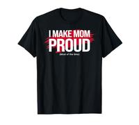 Mom's Favorite Funny Mother's Day, I Make Mom Proud Maglietta
