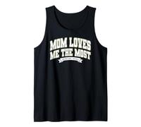 Mom's Favorite Funny Mother's Day, Mom Loves Me The Most Canotta